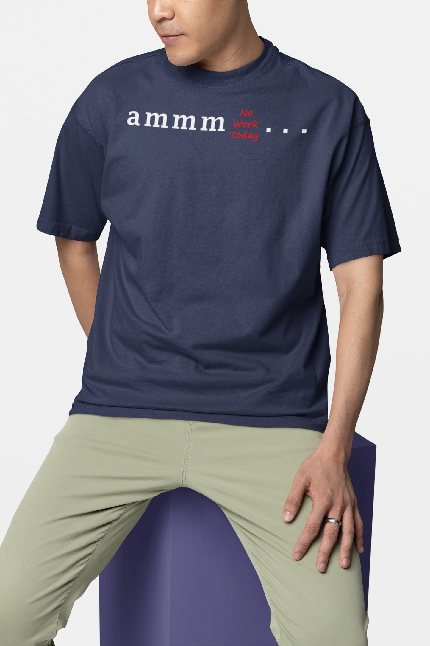 Ammm No Work Today - Men's Oversized Classic T-Shirt