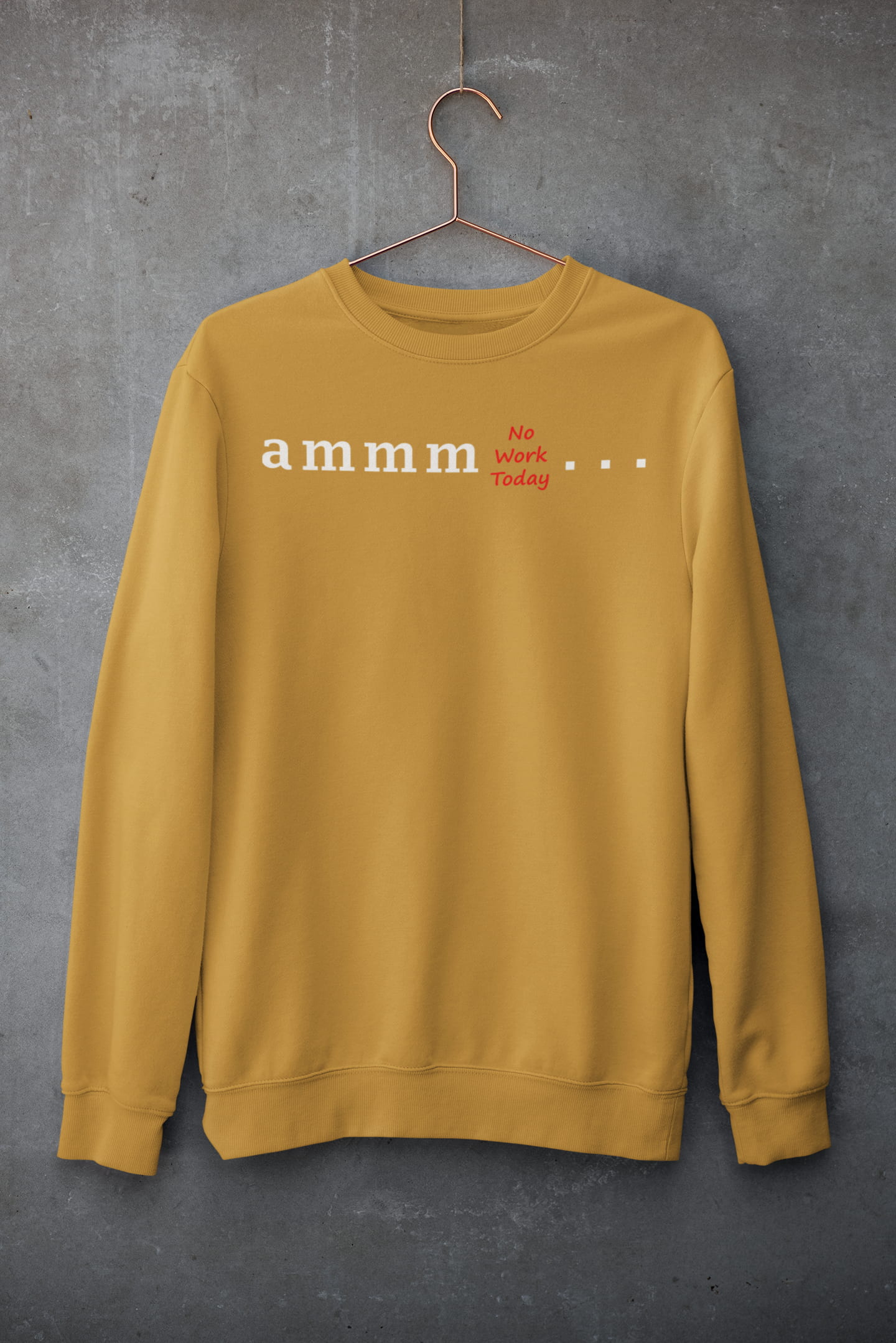 Ammm No Work Today - Men's Printed Sweatshirt