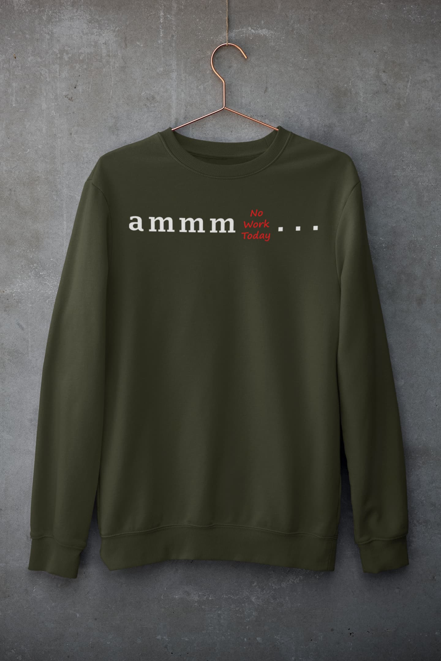 Ammm No Work Today - Men's Printed Sweatshirt