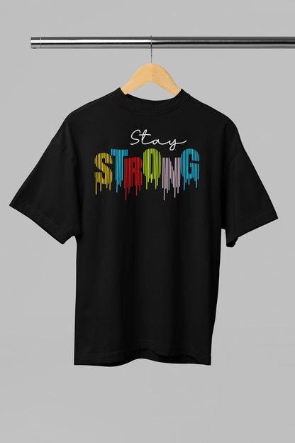 Stay Strong - Unisex Graphics Oversized Classic T-Shirt