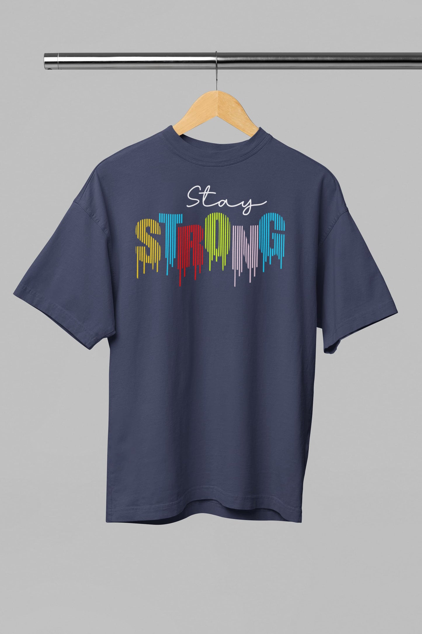Stay Strong - Unisex Graphics Oversized Classic T-Shirt